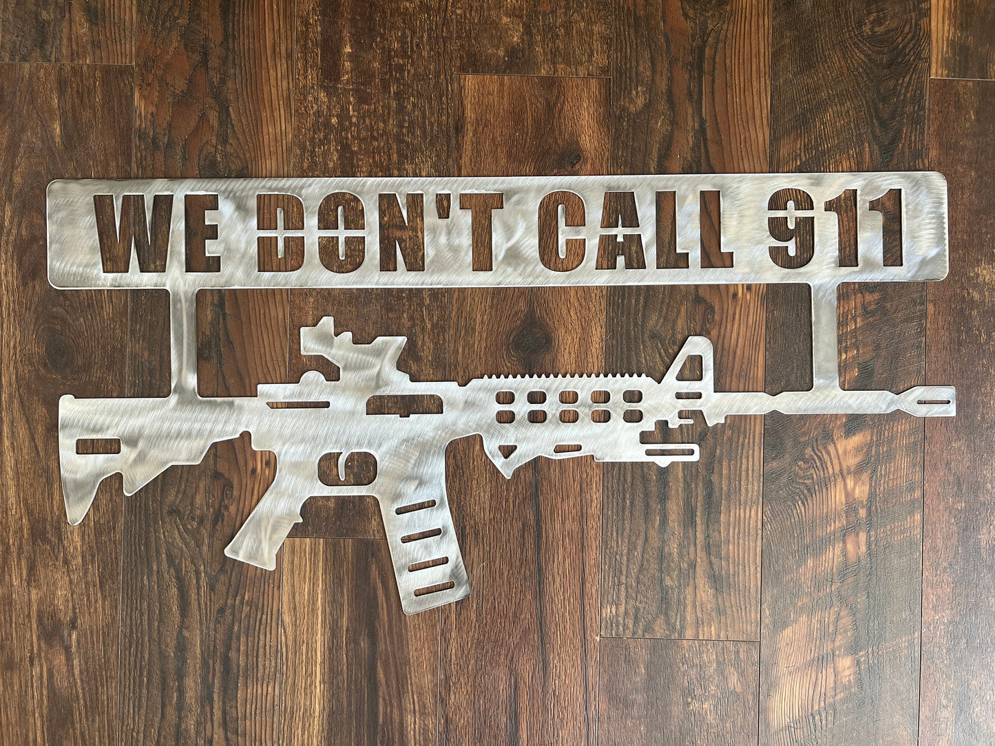 We Don't Call 911 Sign, Gun Signs, Machine Gun, Second Amendment Rights, We Dont Call 911 Sign